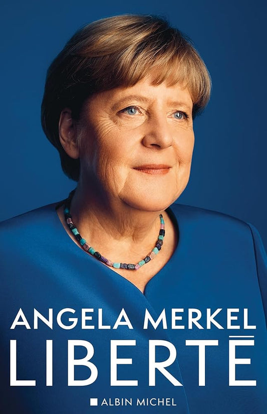 Liberté: Mémoires 1954-2021 Angela Merkel