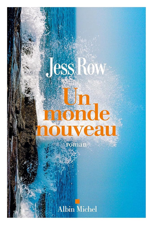 Un monde nouveau par  Jess Row 