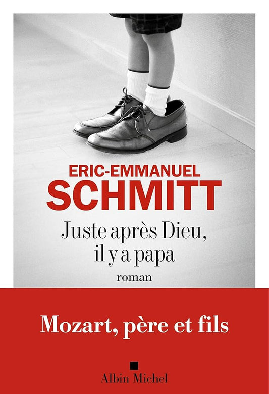 Juste après Dieu, il y a papa par Eric-Emmanuel Schmitt