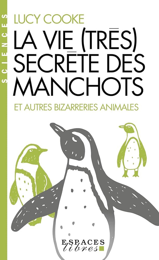 La vie (très) secrète des manchots par Lucy Cooke