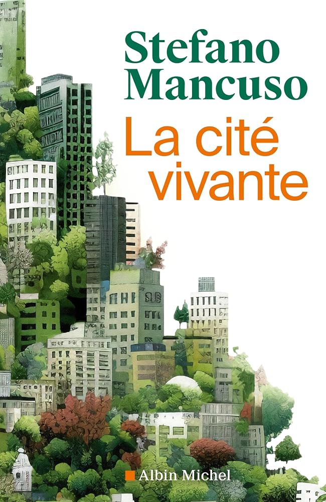 La cité vivante : comment mettre des plantes dans notre vie par Stefano Mancuso