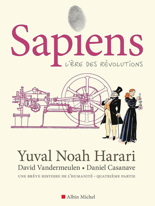 Sapiens - tome 4 (BD): L'ère des révolutions par Yuval Noah Harari, David Vandermeulen et Daniel Casanave