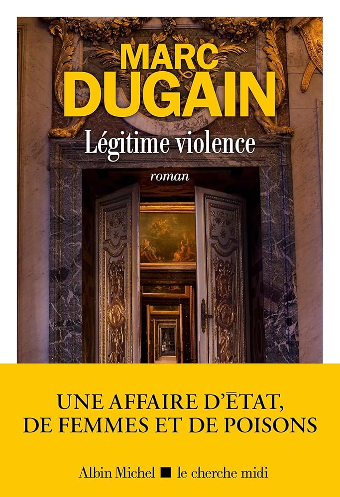 Légitime violence par Marc Dugain