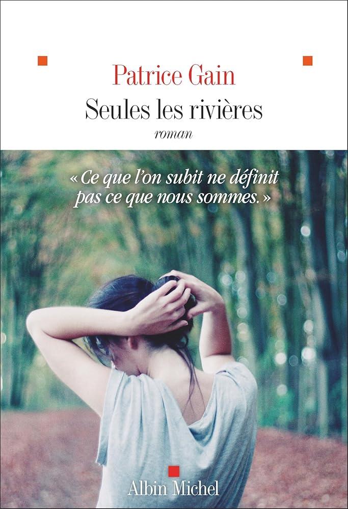 Seules les rivières par Patrice Gain