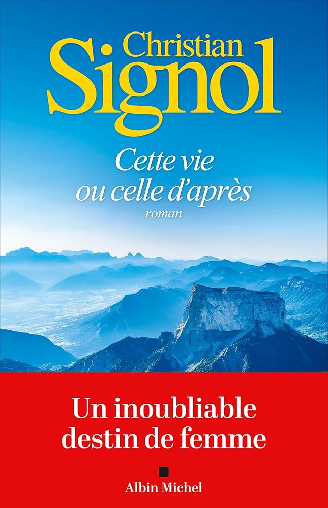 Cette vie ou celle d'après par Christian Signol