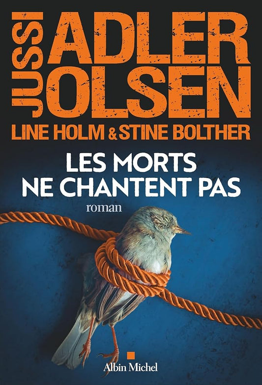 Les enquêtes du département V, tome 11 : Les morts ne chantent pas par Jussi Adler-Olsen, Line Holm, Stine Bolther