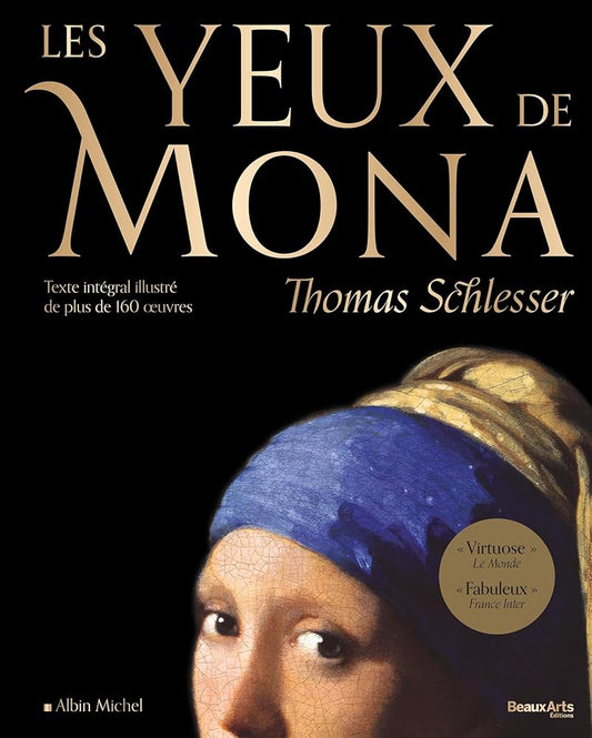 Les yeux de Mona : Texte intégral illustré de plus de 160 oeuvres par Thomas Schlesser