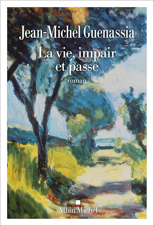 La vie, impair et passe : roman musical par Jean-Michel Guenassia