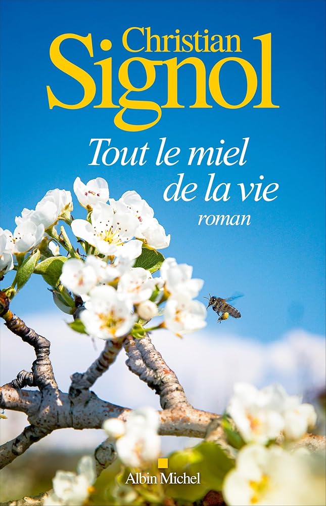 Tout le miel de la vie par Christian Signol