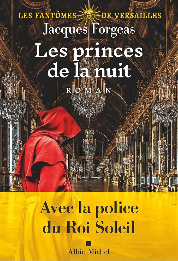 Les fantômes de Versailles, tome 2 : Les princes de la nuit par Jacques Forgeas