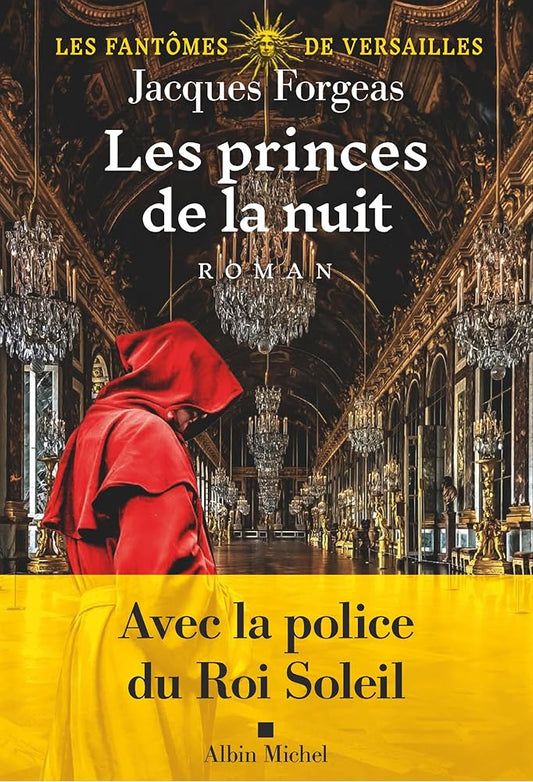 Les fantômes de Versailles, tome 2 : Les princes de la nuit par Jacques Forgeas