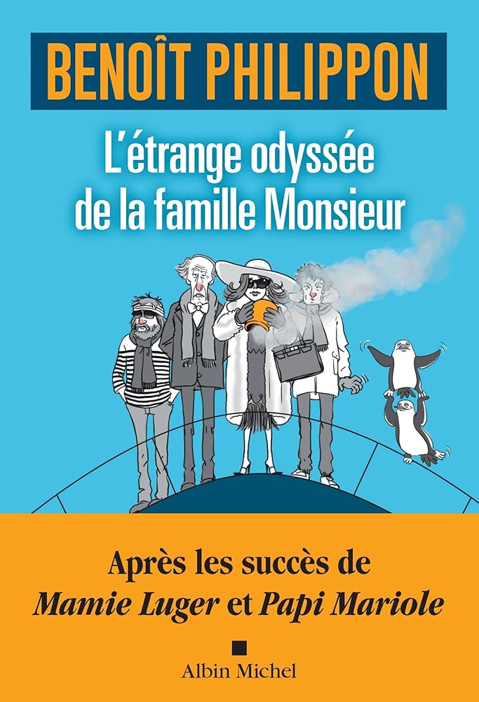 L'étrange odyssée de la famille Monsieur par Benoît Philippon