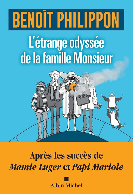 L'étrange odyssée de la famille Monsieur par Benoît Philippon