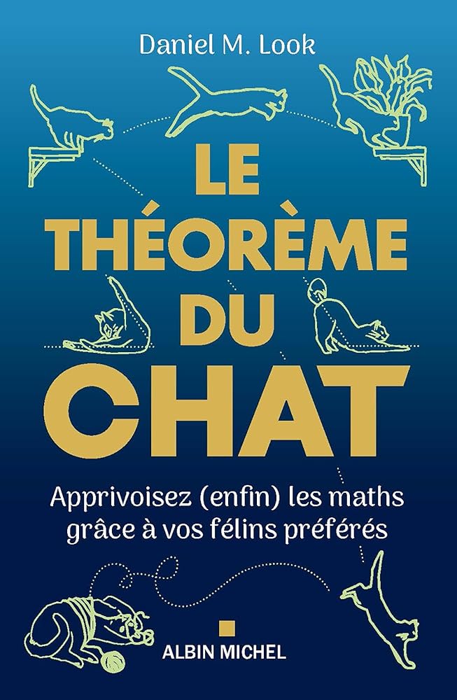Le théorème du chat : apprivoisez (enfin) les maths grâce à vos félins préférés par Daniel M. Look