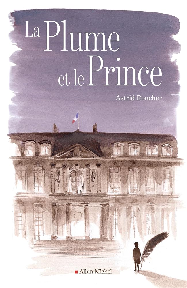 La plume et le prince par Astrid Roucher