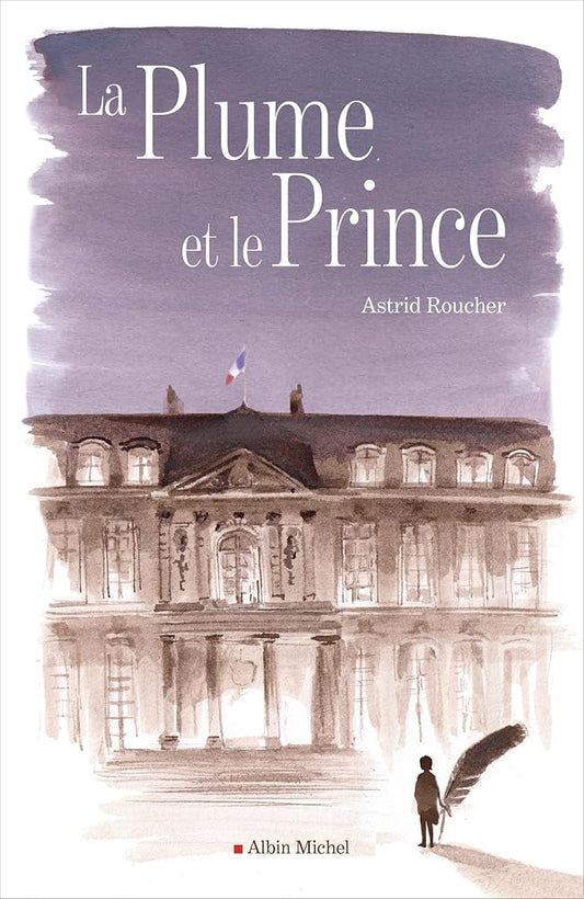 La plume et le prince par Astrid Roucher