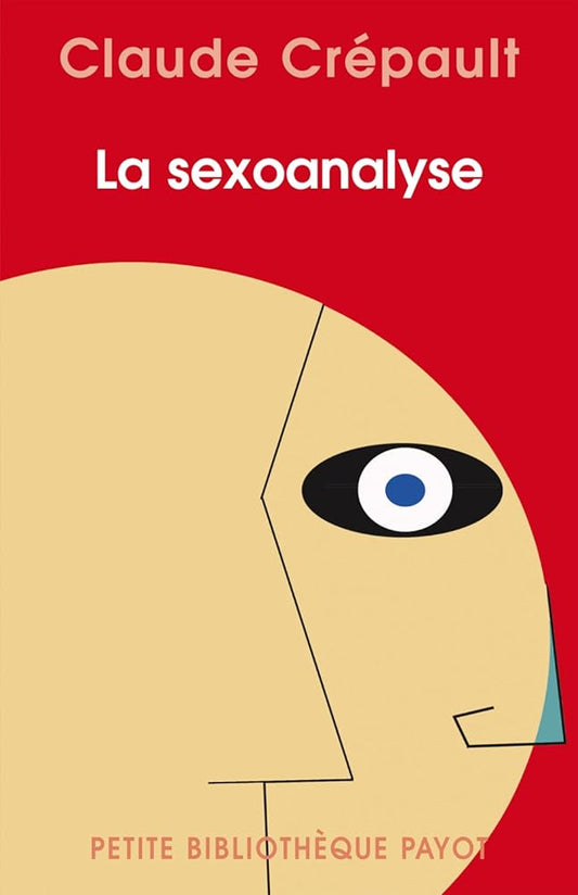 La Sexoanalyse par  Claude Crépault 