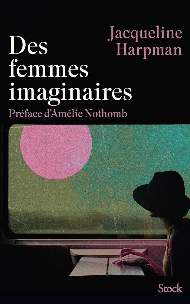 Des femmes imaginaires par Jacqueline Harpman