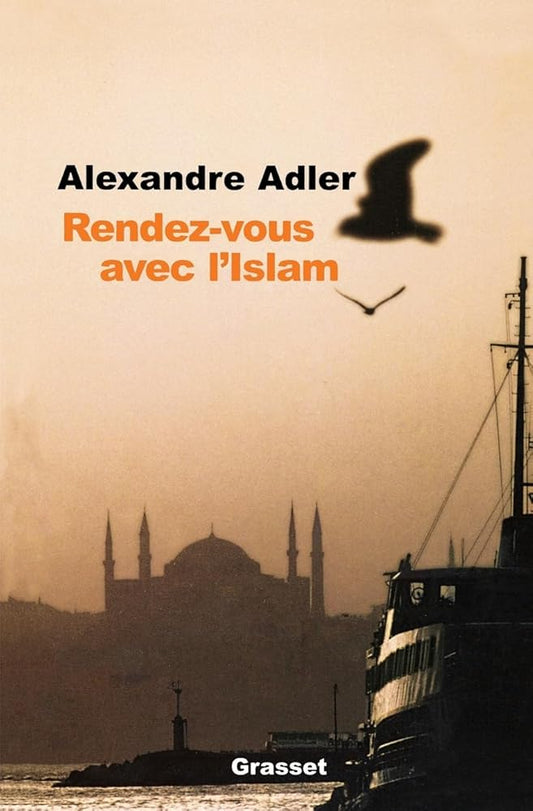 Rendez-vous avec l'Islam Alexandre Adler