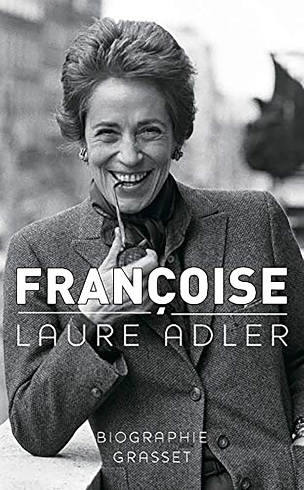 Françoise biographie Laure Adler