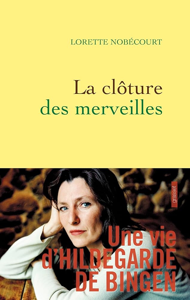 La clôture des merveilles : Une vie d'Hildegarde de Bingen livre Lorette Nobécourt