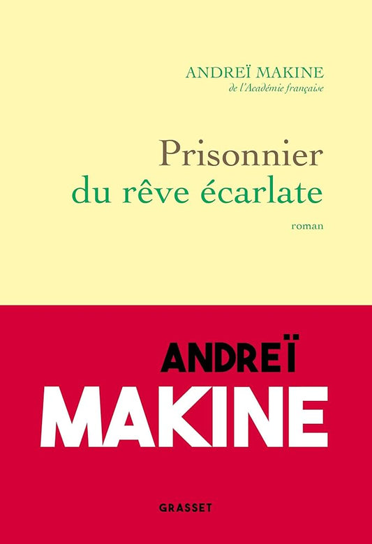 Prisonnier du rêve écarlate Andreï Makine
