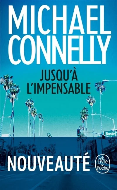 Jusqu'à l'impensable Michael Connelly