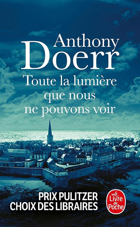 Toute la lumière que nous ne pouvons voir Anthony Doerr