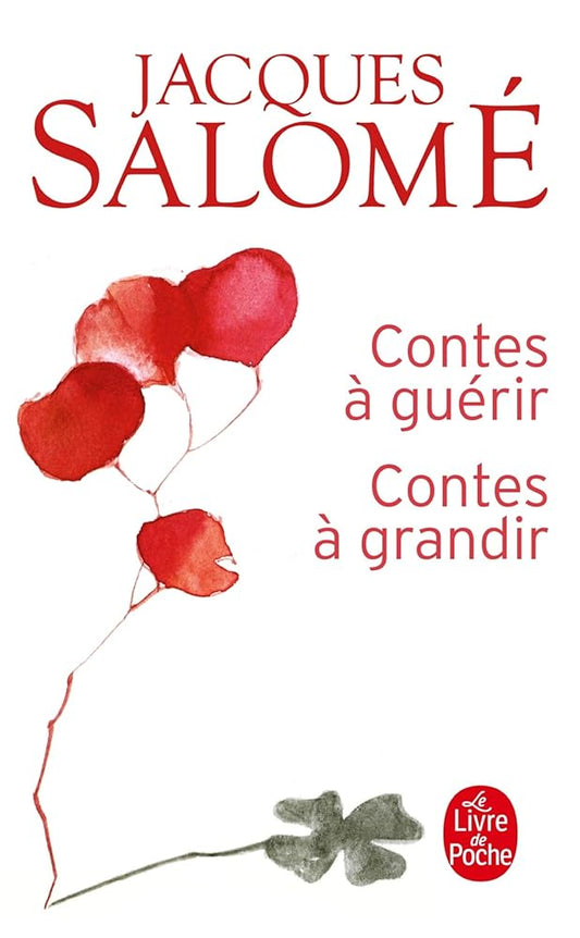Contes à guérir, contes à grandir Jacques Salomé