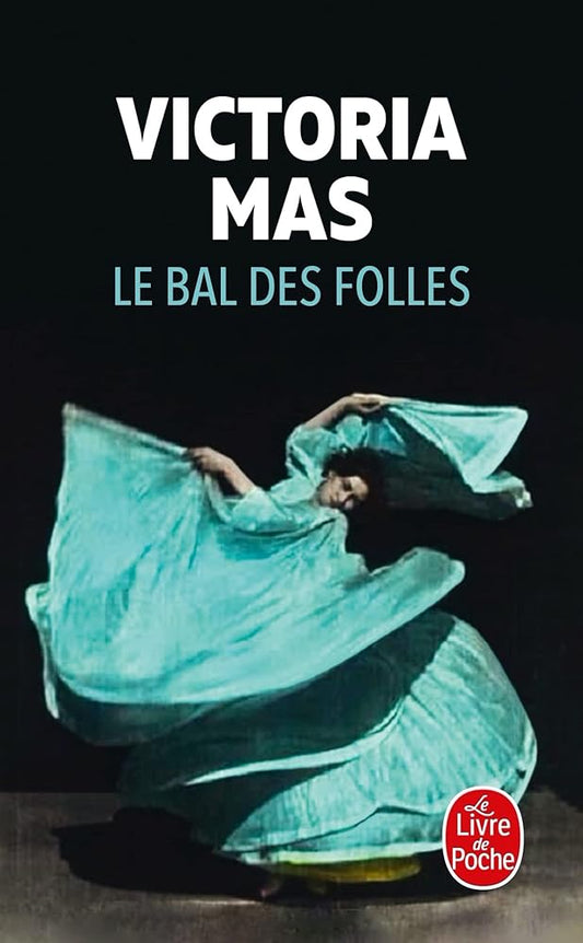 Le bal des folles par Victoria Mas