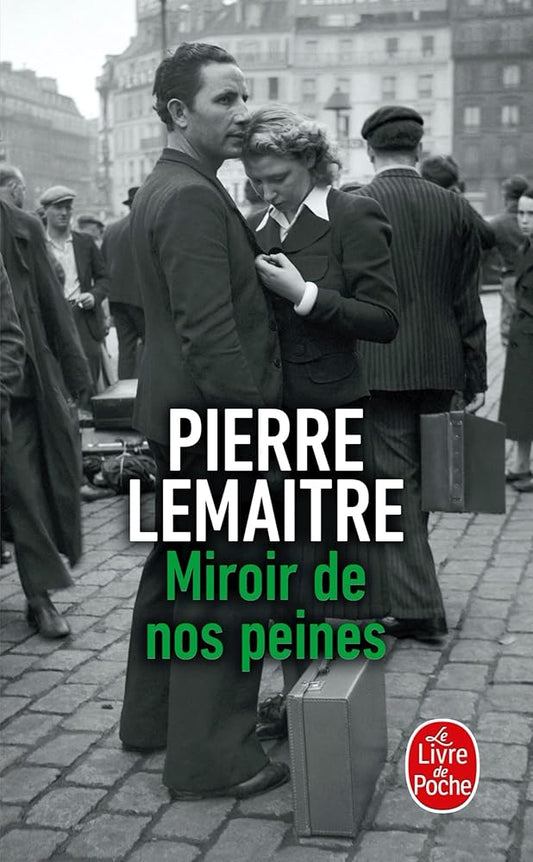 Miroir de nos peines: Les Enfants du désastre Pierre Lemaître