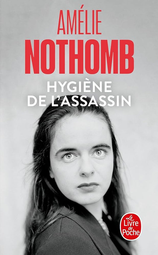 Hygiène de l'assassin par Amélie Nothomb