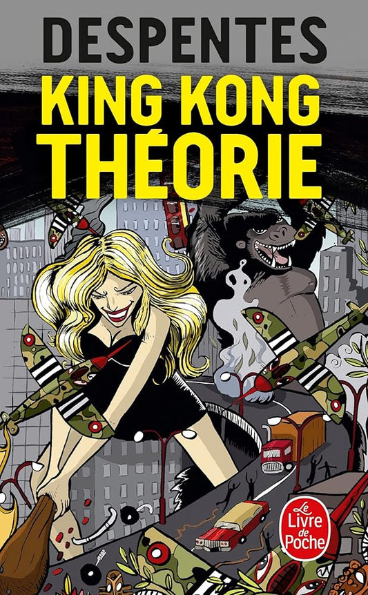 King Kong théorie  Virginie Despentes