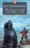 Ma mère la terre, mon père le ciel par Sue Harrison