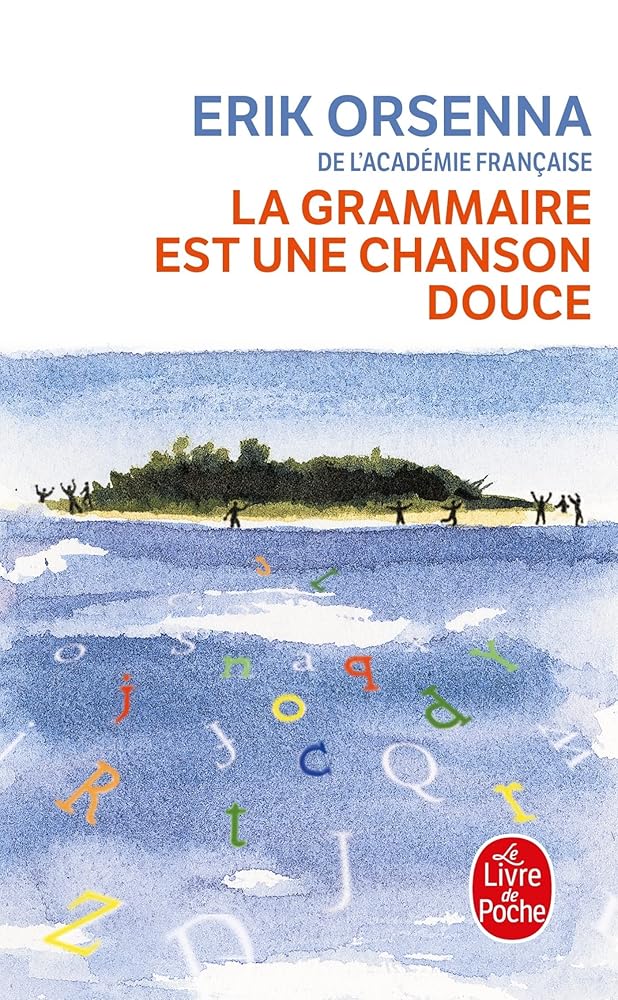 La grammaire est une chanson douce par Erik Orsenna