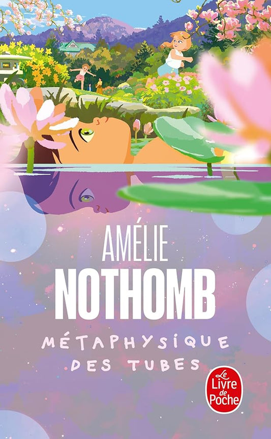 Métaphysique des tubes par Amélie Nothomb