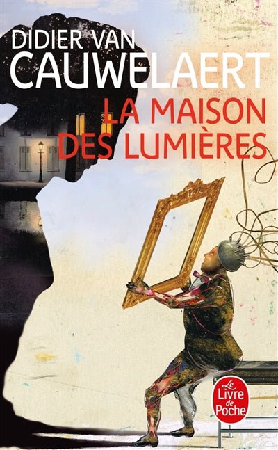 La maison des lumières par Didier Van Cauwelaert