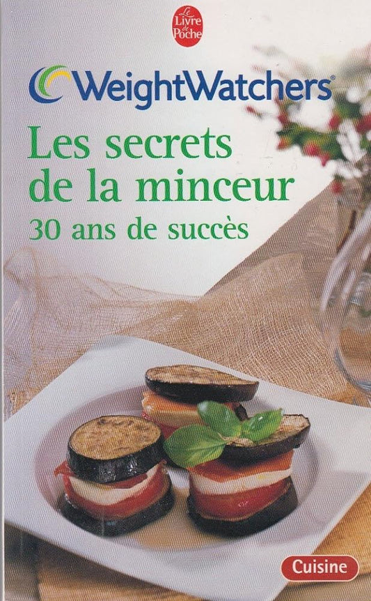 Les secrets de la minceur, 30 ans de succès livre Weight Watchers