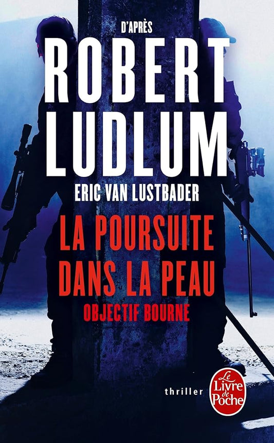 La poursuite dans la peau Robert Ludlum Eric van Lustbader