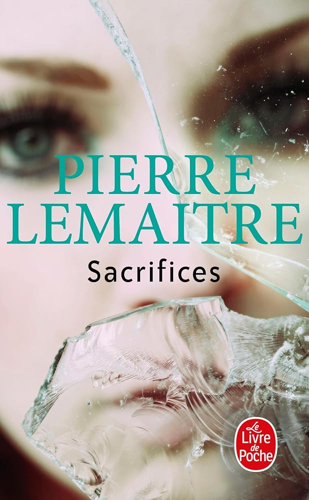 La trilogie Verhoeven, tome 3 : Sacrifices par Pierre Lemaitre