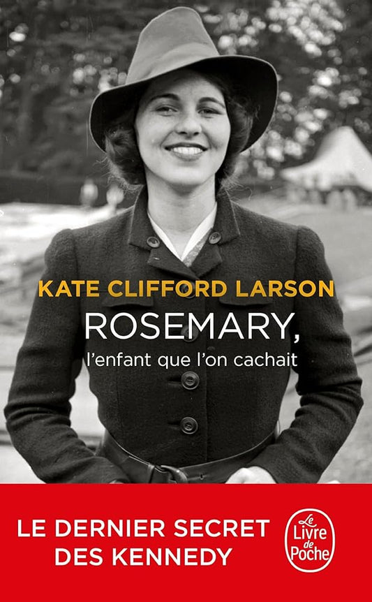 Rosemary, l'enfant que l'on cachait Kate Clifford Larson