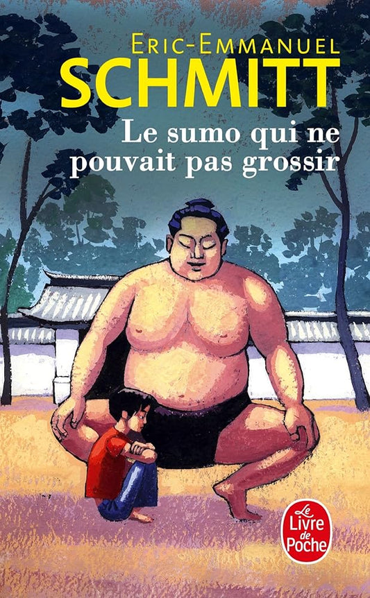 Le Sumo qui ne pouvait pas grossir par  Éric-Emmanuel Schmitt 