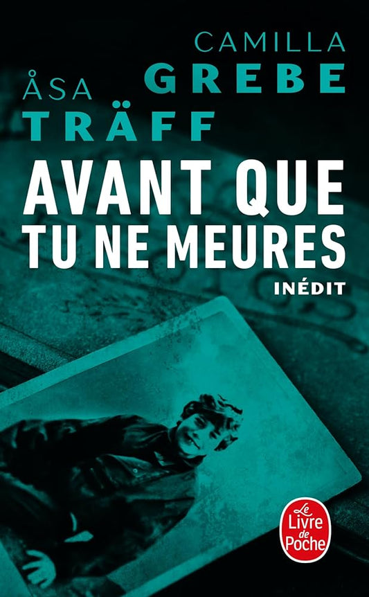 Siri Bergman, tome 3 : Avant que tu ne meures par Camilla Grebe, Asa Träff