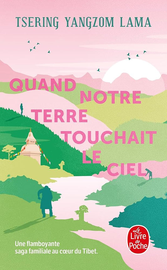 Quand notre terre touchait le ciel par  Tsering Yangzom Lama 