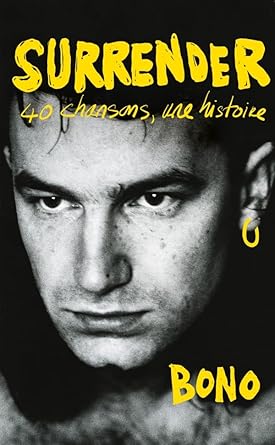 Surrender : 40 chansons, une histoire Bono