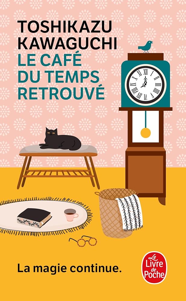 Le café du temps retrouvé Toshikazu Kawaguchi