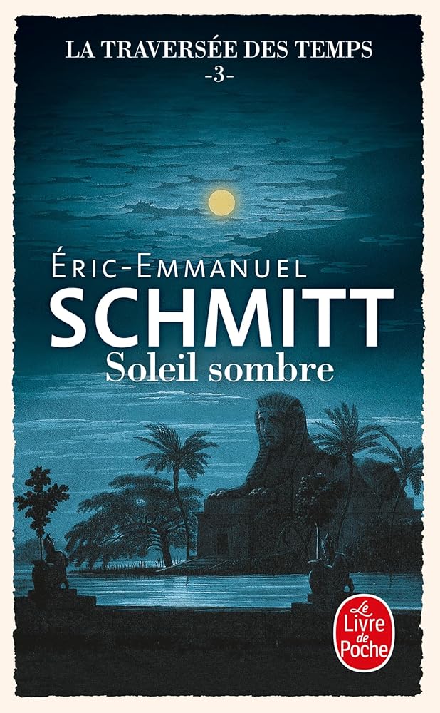 La traversée des temps, tome 3 : Soleil sombre par Éric-Emmanuel Schmitt