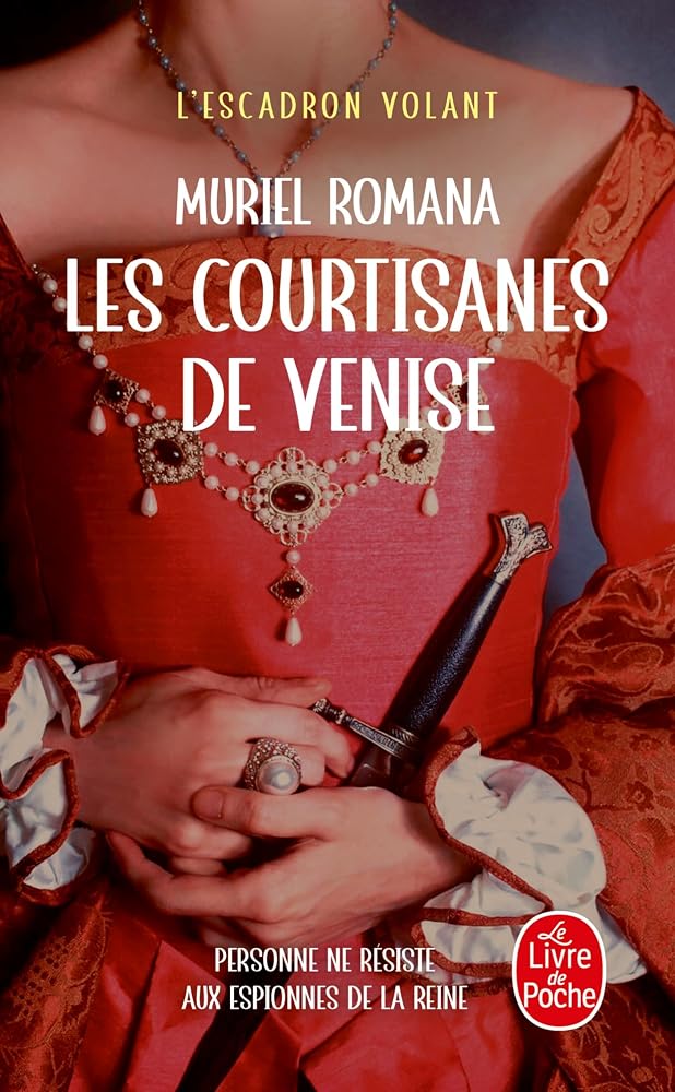 L'escadron volant, t. 2 : Les courtisanes de Venise par Muriel Romana