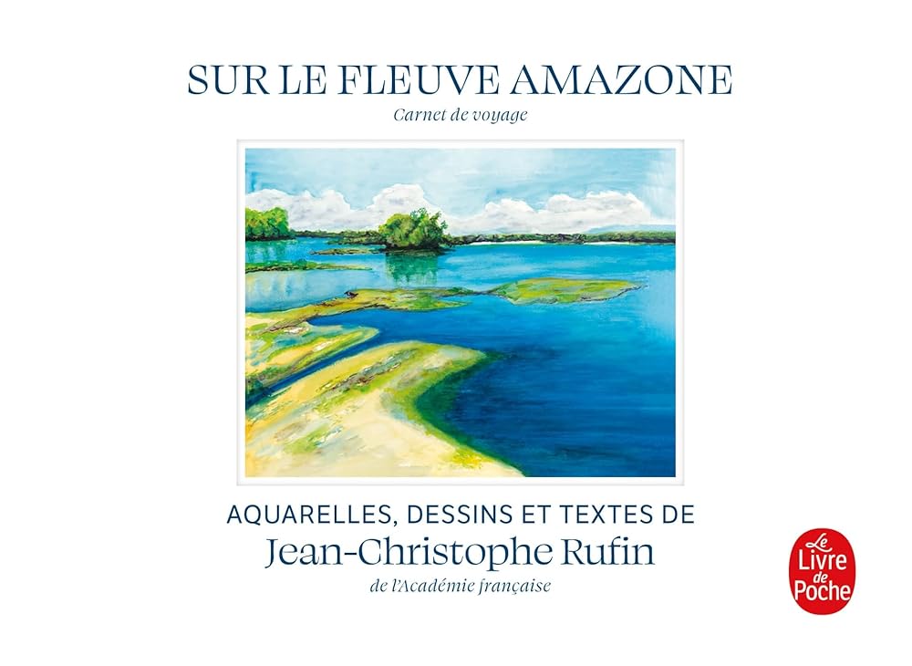 Sur le fleuve Amazone : carnet de voyage par Jean-Christophe Rufin