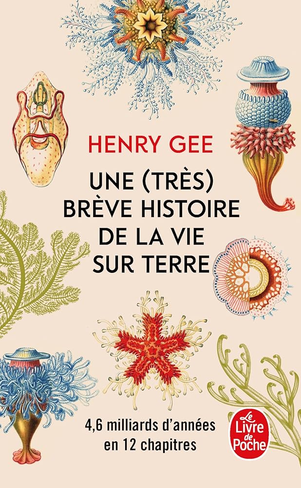 Une (très) brève histoire de la vie sur terre: 4,6 milliards d années en 12 chapitres par  Henry Gee 